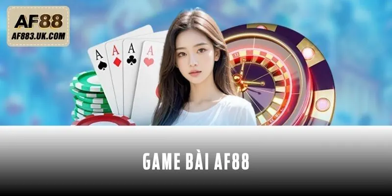 Game Bài AF88 - Đỉnh Cao Giải Trí, Phần Thưởng Hấp Dẫn