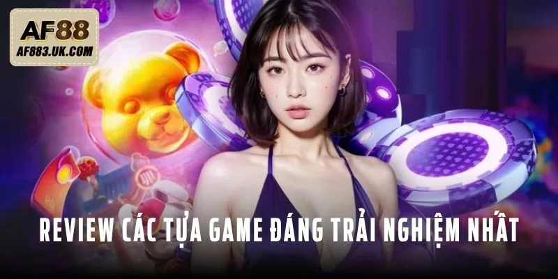 Review các tựa game đáng trải nghiệm nhất tại sảnh casino